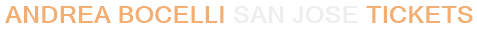 Andrea Bocelli San Jose Tickets